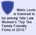 Mintz Levin is on Yale Law Women’s list of “Top Ten Family Friendly Firms of 2010.”